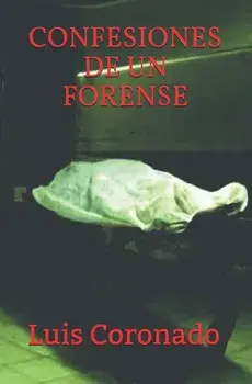 Confesiones de Un Forense, Paperback/Luis Coronado