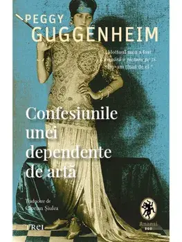 Confesiunile unei dependente de arta/Peggy Guggenheim