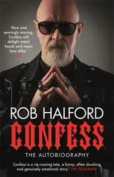 Confess. The year's most touching and revelatory rock autobiography' Telegraph's Best Music Books of 2020, Paperback/Rob Halford