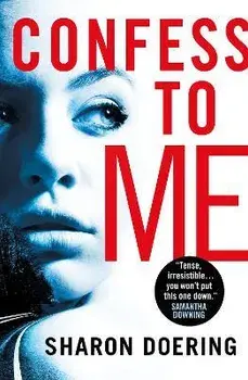 Confess to Me, Paperback/Sharon Doering