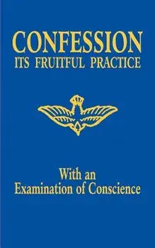 Confession: Its Fruitful Practice (with an Examination of Conscience), Paperback/***