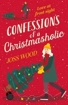 Confessions of a Christmasholic, Paperback/Joss Wood