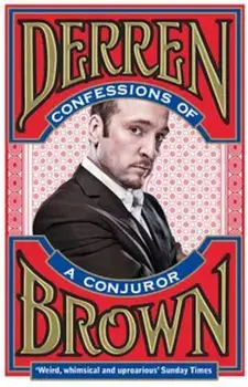 Confessions of a Conjuror, Paperback/Derren Brown