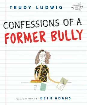 Confessions of a Former Bully, Paperback/Trudy Ludwig