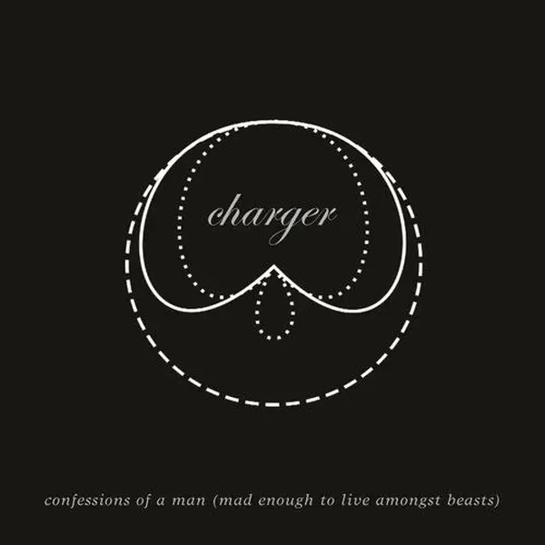 Confessions Of A Man (Mad Enough To Live Amongst Beasts) | Charger