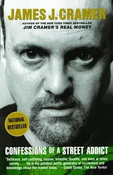 Confessions of a Street Addict, Paperback/James J. Cramer