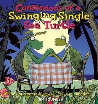 Confessions of a Swinging Single Sea Turtle, Paperback/Jim Toomey