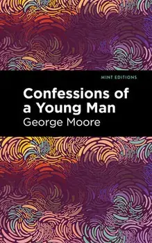 Confessions of a Young Man, Paperback/George Moore