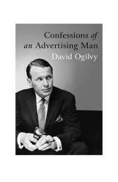 Confessions Of An Advertising Man - David Ogilvy
