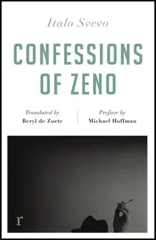 Confessions of Zeno (riverrun editions). a beautiful new edition of the Italian classic, Paperback/Italo Svevo