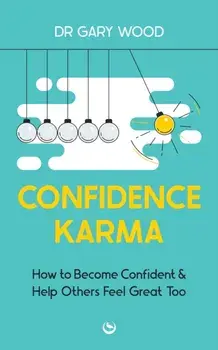 Confidence Karma. How to Become Confident and Help Others Feel Great Too, New ed, Paperback/***