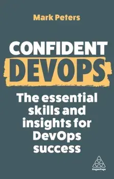 Confident DevOps. The Essential Skills and Insights for DevOps Success, Paperback/Mark Peters