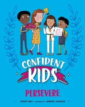 Confident Kids!: Persevere, Paperback/Honor Head