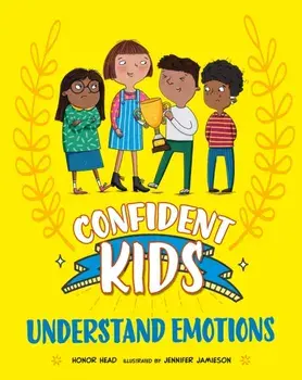 Confident Kids!: Understand Emotions, Paperback/Honor Head