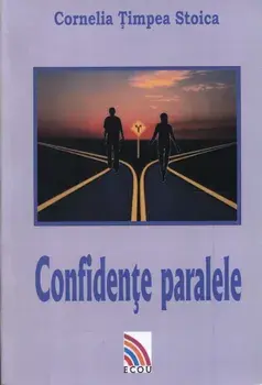 Confidente paralele/Cornelia Timpea Stoica