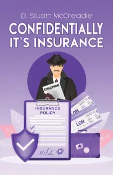 Confidentially It’s Insurance, Hardback/D. Stuart McCreadie