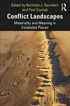 Conflict Landscapes. Materiality and Meaning in Contested Places, Paperback/***