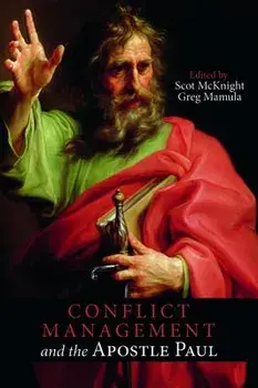 Conflict Management and the Apostle Paul, Paperback/Scot McKnight