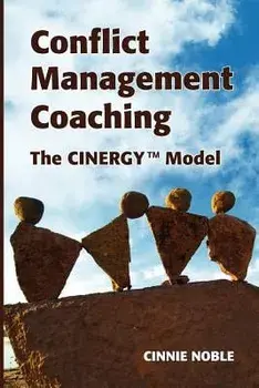 Conflict Management Coaching: The Cinergy(tm) Model, Paperback/Cinnie Noble