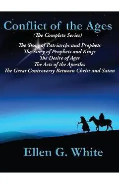Conflict of the Ages (The Complete Series) - Ellen G. White