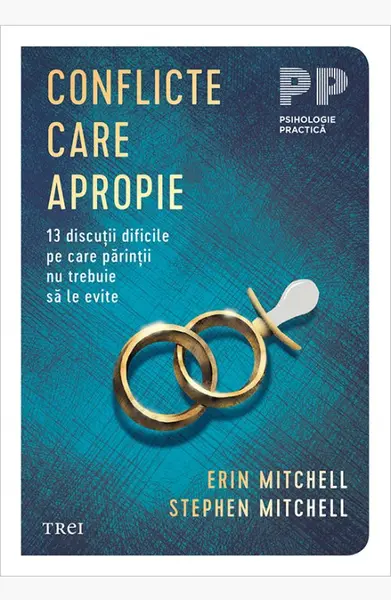 Conflicte care apropie. 13 discuții dificile pe care părinții nu trebuie să le evite - Erin Mitchell