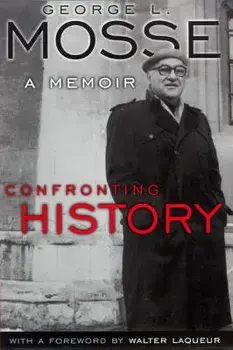 Confronting History: A Memoir, Paperback/George L. Mosse