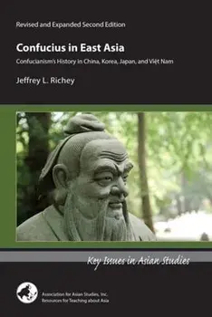 Confucius in East Asia: Confucianism's History in China, Korea, Japan, and Viet Nam, Paperback/***