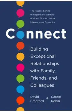 Connect: Building Exceptional Relationships with Family, Friends, and Colleagues - David Bradford
