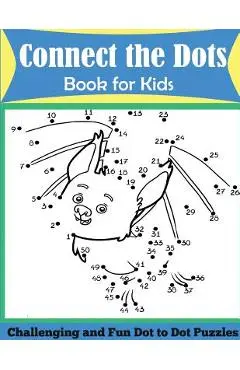 Connect the Dots Book for Kids: Challenging and Fun Dot to Dot Puzzles - Dp Kids