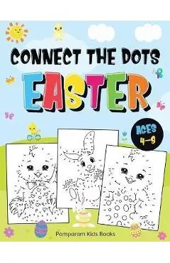 Connect the Dots Easter: Fun Dot to Dot Activity Book for Kids Ages 4-8 50 Challenging Puzzles Workbook - Pamparam Kids Books