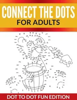 Connect the Dots for Adults: Dot to Dot Fun Edition, Paperback/Speedy Publishing LLC