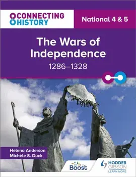 Connecting History: National 4 & 5 The Wars of Independence, 1286-1328, Paperback/Helena Anderson
