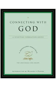 Connecting with God: A Spiritual Formation Guide - Renovare