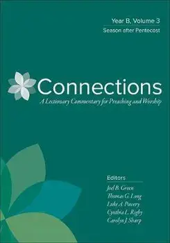 Connections: Year B, Volume 3: Season After Pentecost, Hardcover/Joel B. Green
