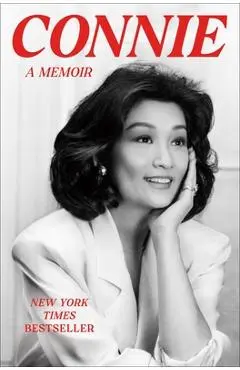 Connie: A Memoir - Connie Chung