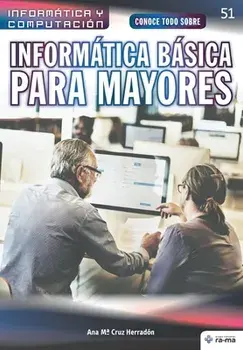 Conoce todo sobre Informática Básica para Mayores, Paperback/Ana Ma Cruz Herradón