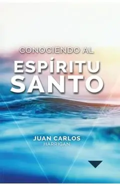 Conociendo al Espíritu Santo - Juan C. Harrigan