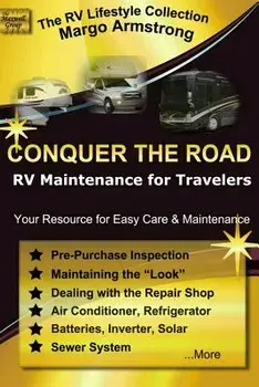 Conquer the Road: RV Maintenance for Travelers, Paperback/Margo Armstrong