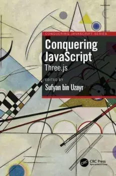 Conquering JavaScript. Three.js, Paperback/***