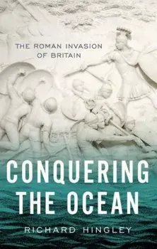 Conquering the Ocean. The Roman Invasion of Britain, Paperback/***