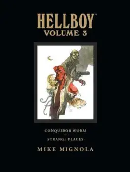 Conqueror Worm and Strange Places, Hardcover/Mike Mignola
