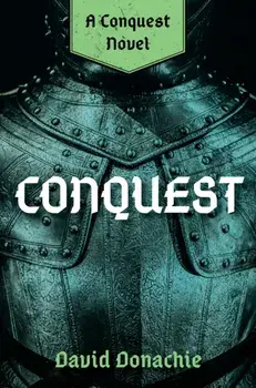 Conquest. A Conquest Novel, Paperback/David Donachie