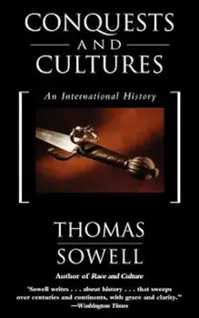 Conquests and Cultures: An International History, Paperback/Thomas Sowell