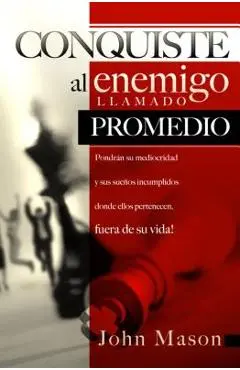 Conquiste al enemigo llamado promedio - John Mason