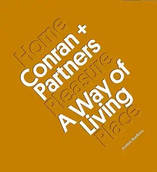 Conran + Partners. A Way of Living, Hardback/Dominic Bradbury