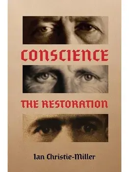 Conscience – The Restoration, Hardback/Ian Christie-Miller