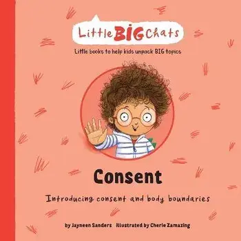 Consent: Introducing consent and body boundaries, Paperback/Jayneen Sanders
