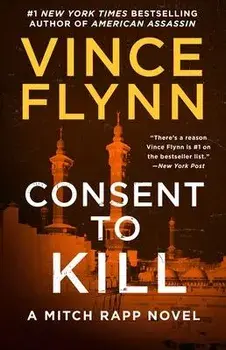 Consent to Kill, Volume 8: A Thriller, Paperback/Vince Flynn