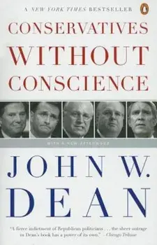 Conservatives Without Conscience, Paperback/John W. Dean
