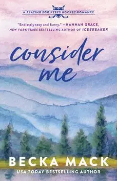 Consider Me: A Playing for Keeps Hockey Romance - Becka Mack